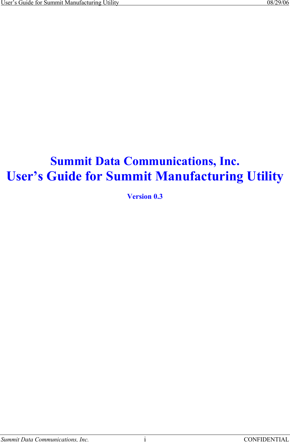 User’s Guide for Summit Manufacturing Utility    08/29/06 Summit Data Communications, Inc.  i CONFIDENTIAL                  Summit Data Communications, Inc. User’s Guide for Summit Manufacturing Utility  Version 0.3   