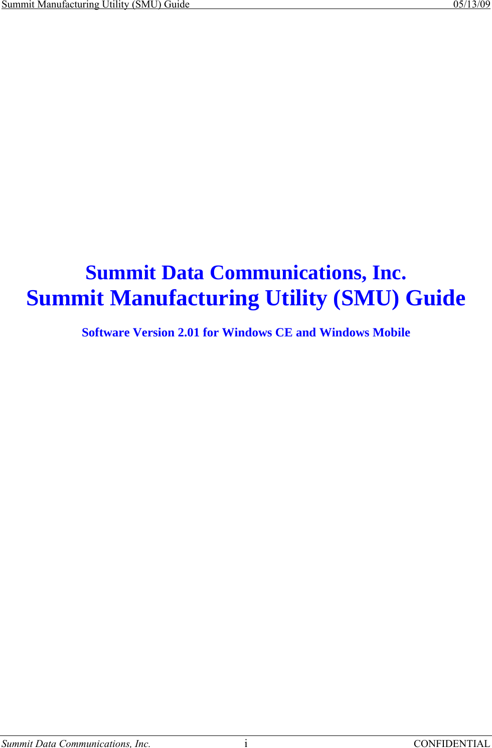 Summit Manufacturing Utility (SMU) Guide    05/13/09 Summit Data Communications, Inc.  i CONFIDENTIAL                  Summit Data Communications, Inc. Summit Manufacturing Utility (SMU) Guide  Software Version 2.01 for Windows CE and Windows Mobile   