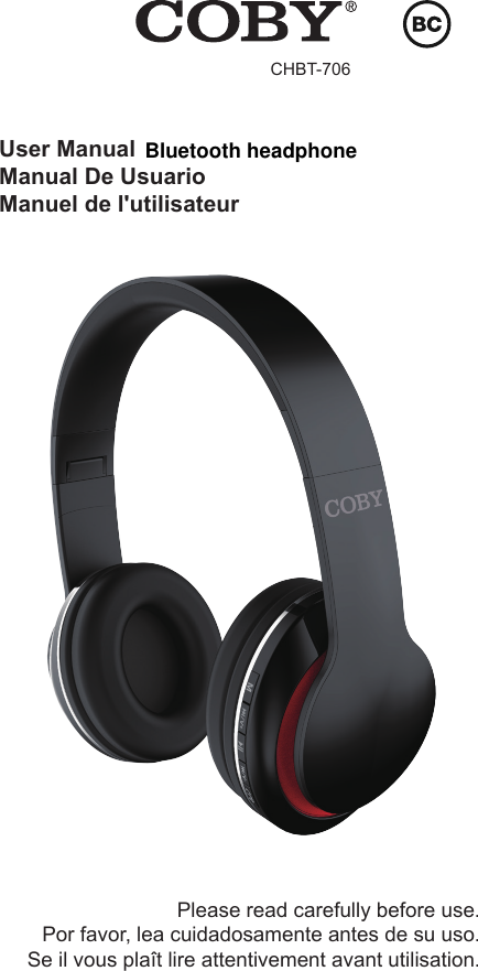 User ManualManual De UsuarioManuel de l&apos;utilisateurPlease read carefully before use.Por favor, lea cuidadosamente antes de su uso.Se il vous plaît lire attentivement avant utilisation.CHBT-706Bluetooth headphone