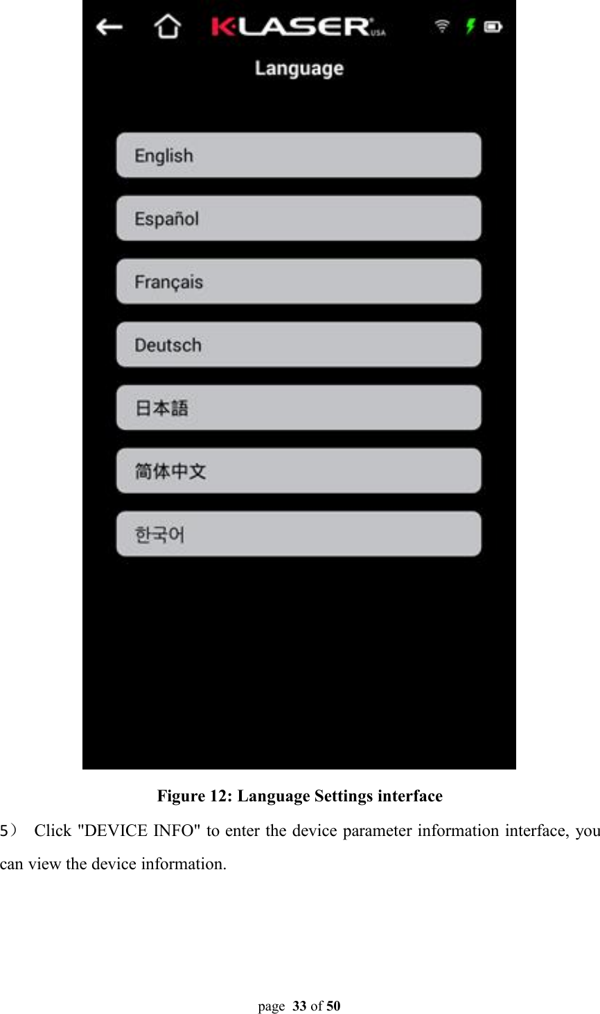 page 33 of 50Figure 12: Language Settings interface5）Click &quot;DEVICE INFO&quot; to enter the device parameter information interface, youcan view the device information.