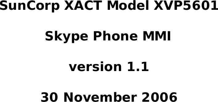 SunCorp XACT Model XVP5601Skype Phone MMIversion 1.130 November 2006