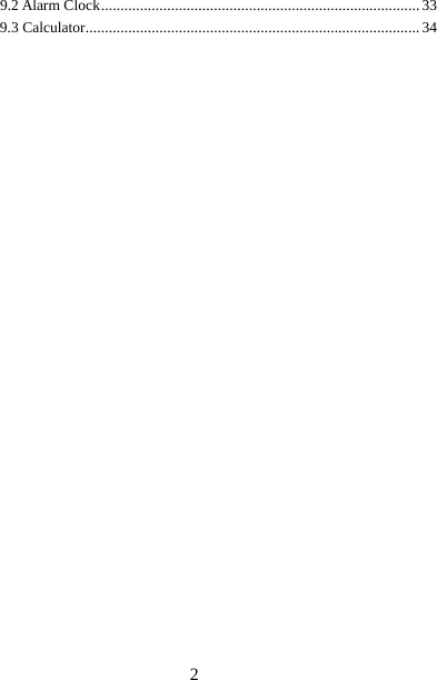  9.2 Alarm Clock .................................................................................. 33 9.3 Calculator ...................................................................................... 34                           2 