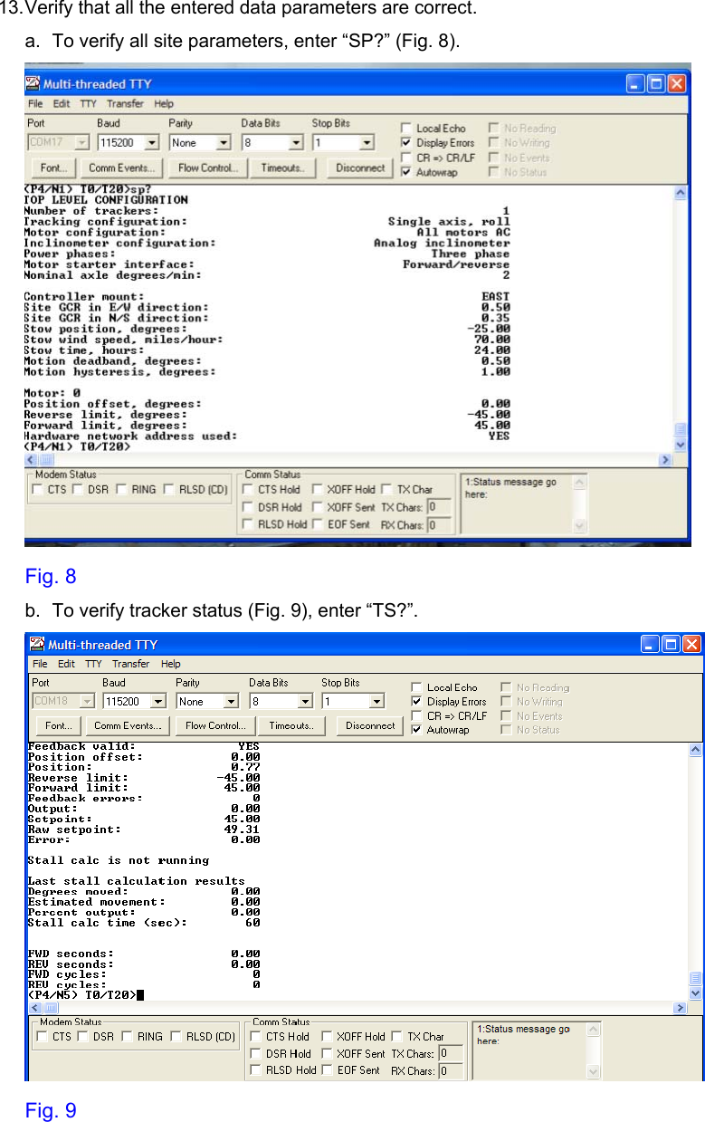     13. Verify that all the entered data parameters are correct. a.  To verify all site parameters, enter “SP?” (Fig. 8).  Fig. 8 b.  To verify tracker status (Fig. 9), enter “TS?”.  Fig. 9 