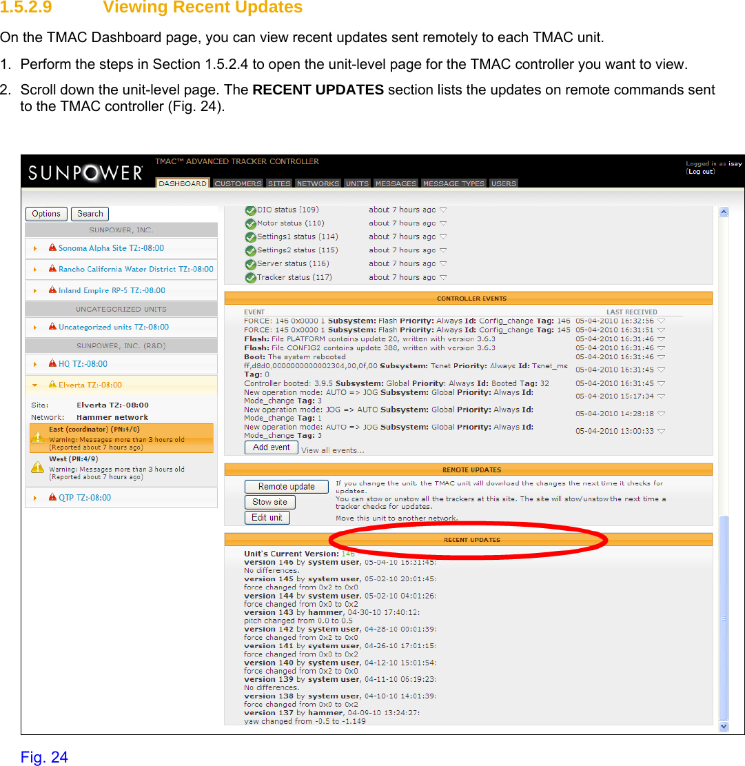     1.5.2.9  Viewing Recent Updates On the TMAC Dashboard page, you can view recent updates sent remotely to each TMAC unit.  1.  Perform the steps in Section 1.5.2.4 to open the unit-level page for the TMAC controller you want to view. 2.  Scroll down the unit-level page. The RECENT UPDATES section lists the updates on remote commands sent to the TMAC controller (Fig. 24).    Fig. 24 