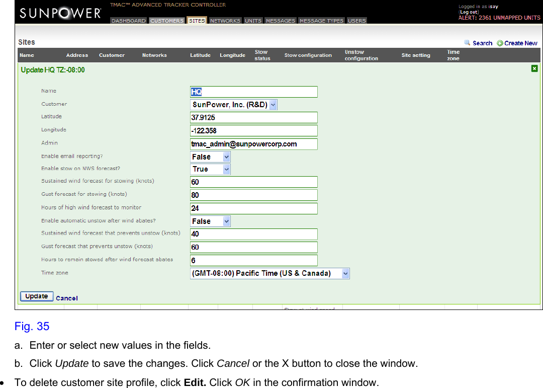     Fig. 35 a.  Enter or select new values in the fields. b. Click Update to save the changes. Click Cancel or the X button to close the window. •  To delete customer site profile, click Edit. Click OK in the confirmation window.   