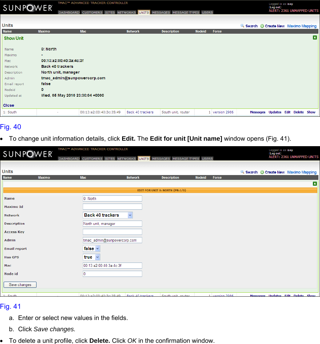     Fig. 40 •  To change unit information details, click Edit. The Edit for unit [Unit name] window opens (Fig. 41).  Fig. 41 a.  Enter or select new values in the fields. b. Click Save changes.  •  To delete a unit profile, click Delete. Click OK in the confirmation window.  