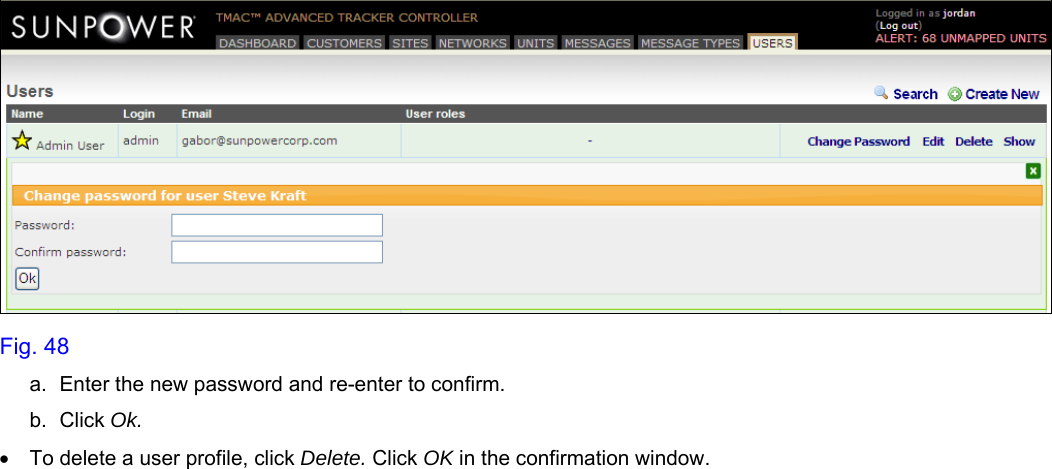     Fig. 48 a.  Enter the new password and re-enter to confirm. b. Click Ok.  •  To delete a user profile, click Delete. Click OK in the confirmation window.   