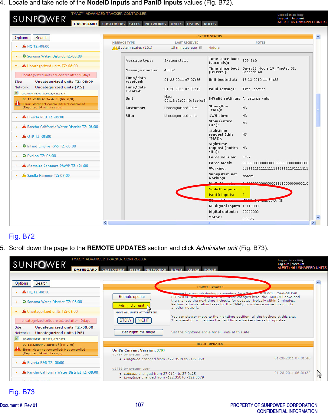    Document #  Rev 01                                                                                     107   PROPERTY OF SUNPOWER CORPORATION   CONFIDENTIAL INFORMATION  4.  Locate and take note of the NodeID inputs and PanID inputs values (Fig. B72).  Fig. B72 5.  Scroll down the page to the REMOTE UPDATES section and click Administer unit (Fig. B73).  Fig. B73   