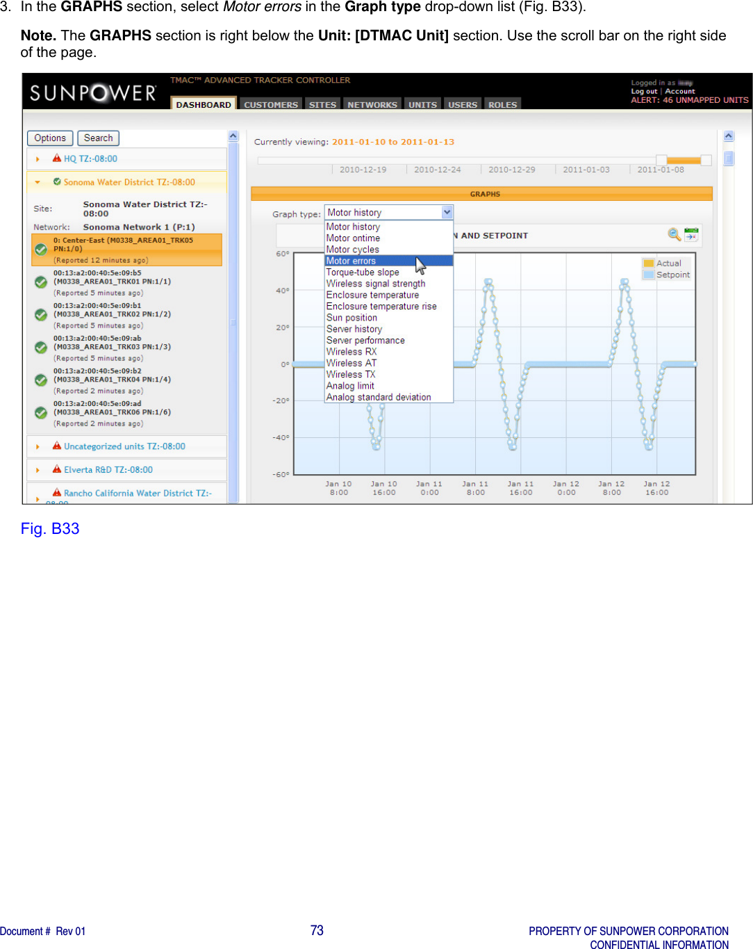    Document #  Rev 01                                                                                     73   PROPERTY OF SUNPOWER CORPORATION   CONFIDENTIAL INFORMATION  3. In the GRAPHS section, select Motor errors in the Graph type drop-down list (Fig. B33). Note. The GRAPHS section is right below the Unit: [DTMAC Unit] section. Use the scroll bar on the right side of the page.  Fig. B33   