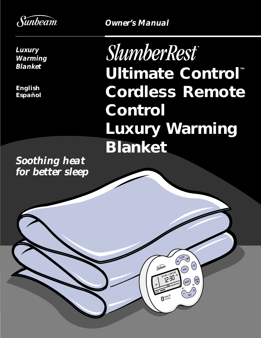 Ultimate Control™Cordless RemoteControl Luxury WarmingBlanketSoothing heatfor better sleepOwner’s ManualLuxuryWarmingBlanketEnglishEspañol