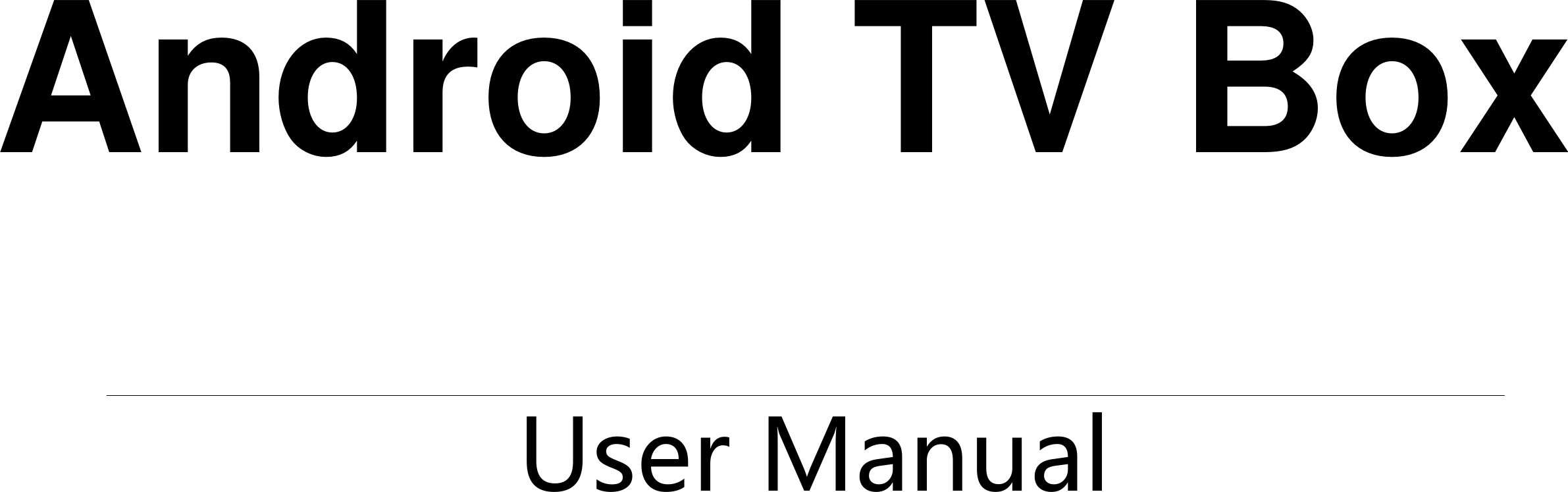                               Android TV Box User Manual 