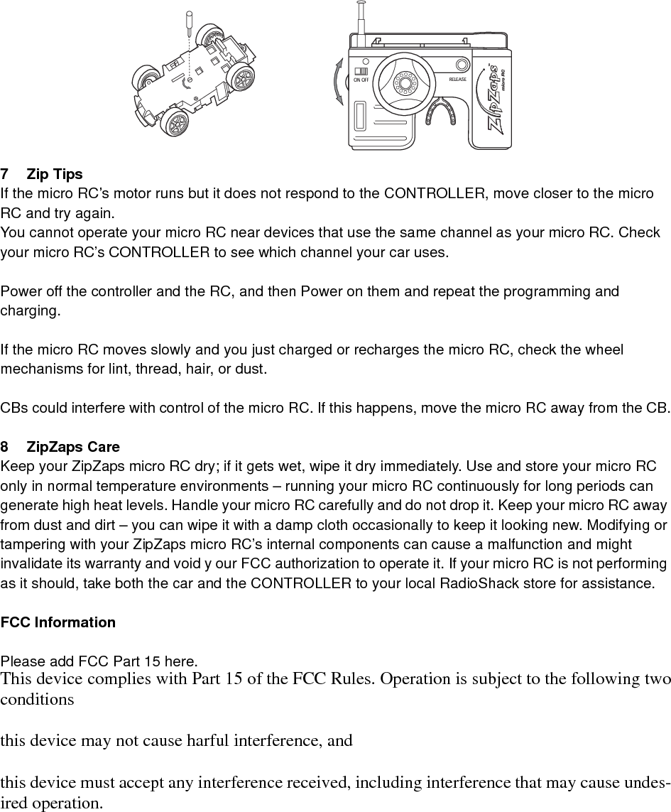                    NOTE:   THE MANUFACTURER IS NOT RESPONSIBLE FOR ANY RADIO  OR  TV          INTERFERENCE CAUSED BY UNAUTHORIZED MODIFICATIONS TO THIS  EQUIP-         MENT.   SUCH  MODIFICATIONS COULD VOID THE  USER'S  AUTHORITY  TO          OPERATE THE EQUIPMENT. 