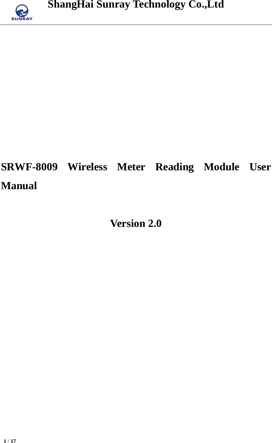 ShangHai Sunray Technology Co.,Ltd  1 / 17                SRWF-8009 Wireless Meter Reading Module User Manual  Version 2.0                 