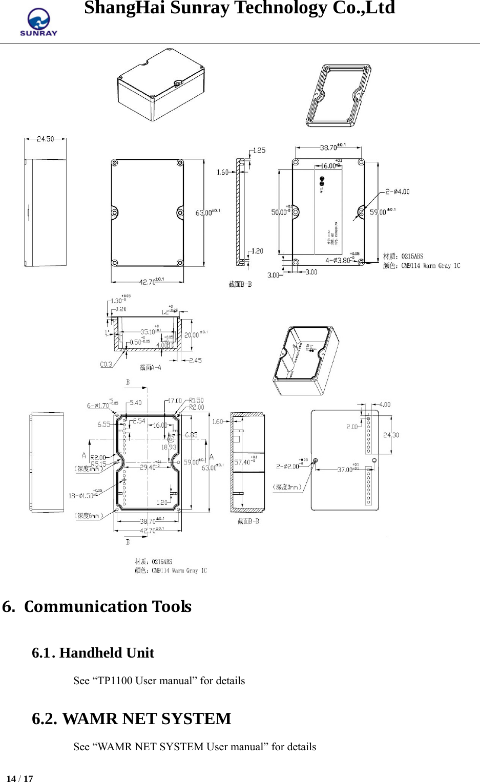 ShangHai Sunray Technology Co.,Ltd  14 / 17    6. CommunicationTools6.1 . Handheld Unit See “TP1100 User manual” for details 6.2. WAMR NET SYSTEM See “WAMR NET SYSTEM User manual” for details 