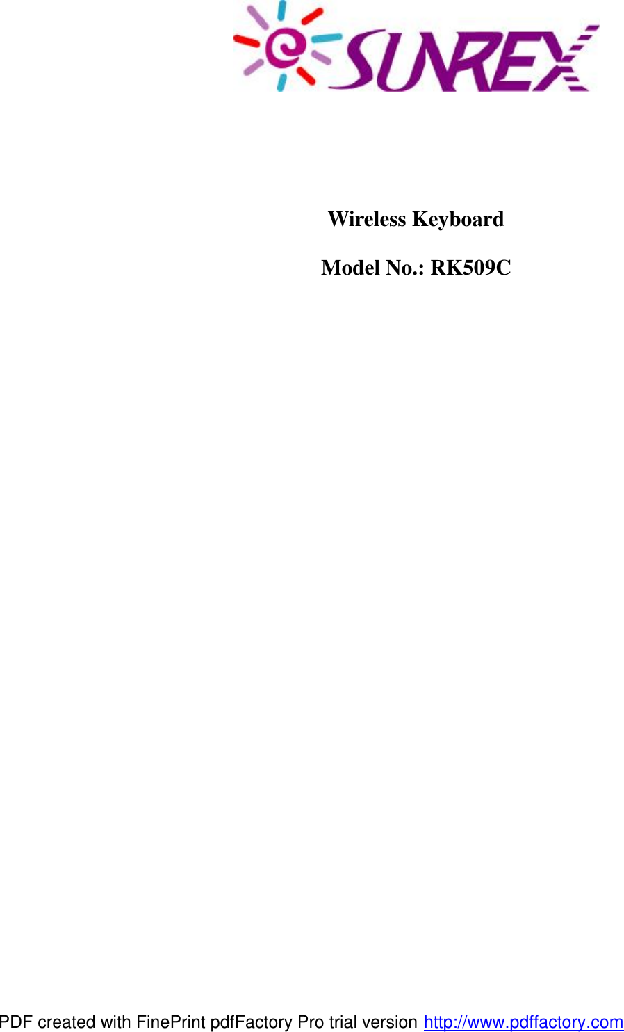    Wireless Keyboard Model No.: RK509C               PDF created with FinePrint pdfFactory Pro trial version http://www.pdffactory.com