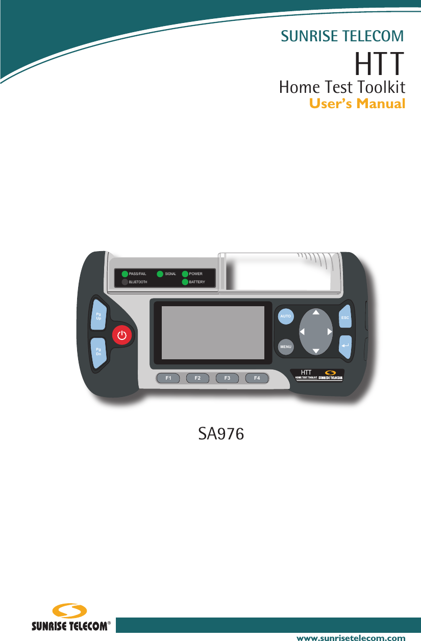 1HTTSUNRISE TELECOM HT THome Test Toolkit www.sunrisetelecom.comUser’s Manual SA976HTTPASS/FAILBLUETOOTHPOWERBATTERYF1 F2 F3 F4PgUpPgDnMENUAUTO ESCSIGNAL