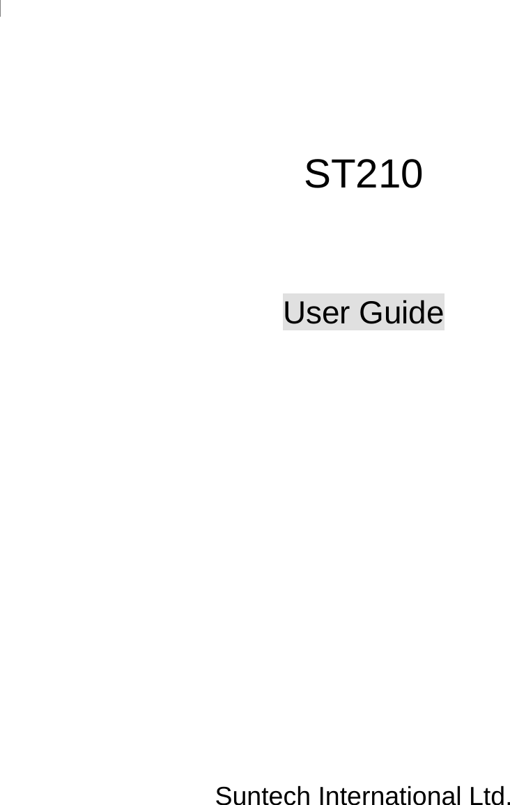          ST210      User Guide                            Suntech International Ltd. 