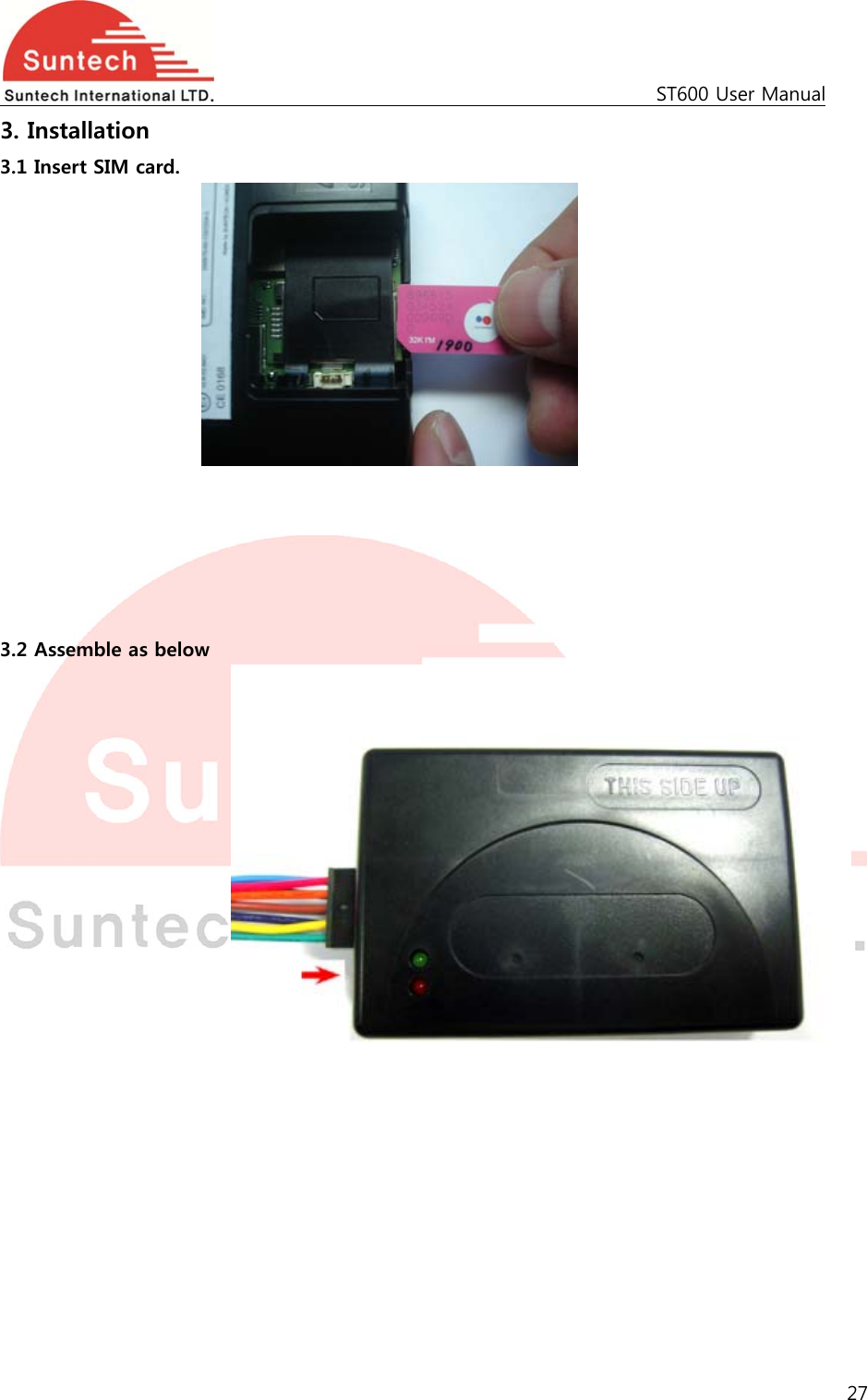                                                                                             ST600 User Manual 27  3. Installation 3.1 Insert SIM card.       3.2 Assemble as below  