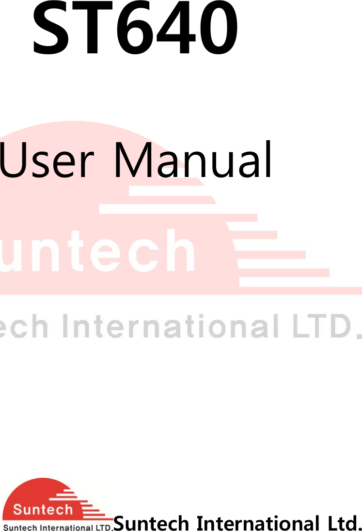         ST640  User Manual      Suntech International Ltd.  