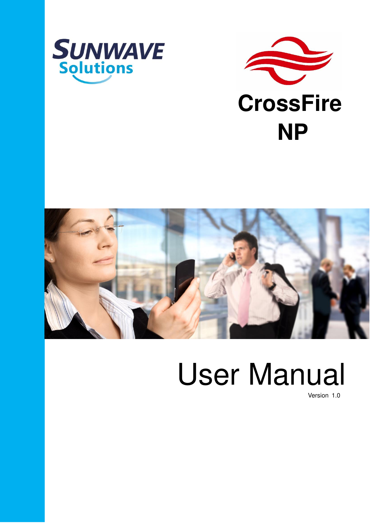                                                                                    CrossFire   NP                                                        User Manual Version  1.0   