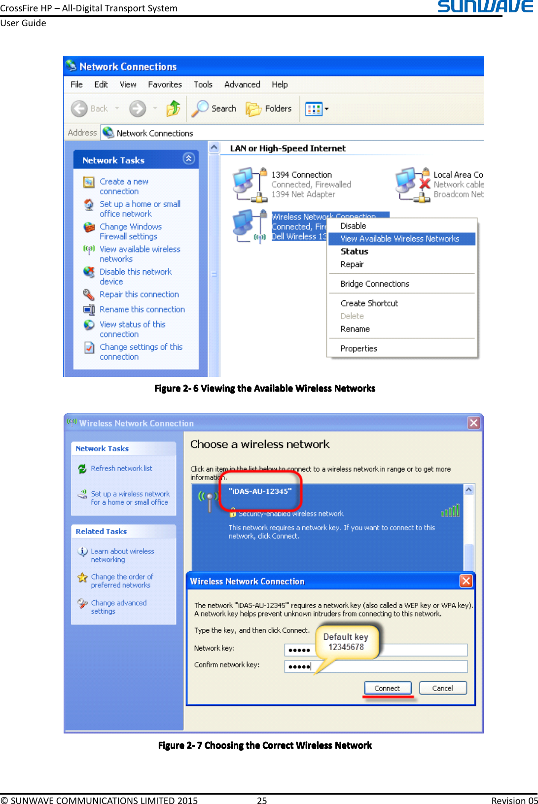 CrossFireHP–All-DigitalTransportSystemUserGuide©SUNWAVECOMMUNICATIONSLIMITED201525Revision05FigureFigureFigureFigure2222----6666ViewingV iewingViewingViewingthet hethetheAvailableA vailableAvailableAvailableWirelessW irelessWirelessWirelessNetworksN etworksNetworksNetworksFigureFigureFigureFigure2222----7777ChoosingC hoosingChoosingChoosingthet hethetheCorrectC orrectCorrectCorrectWirelessW irelessWirelessWirelessNetworkN etworkNetworkNetwork