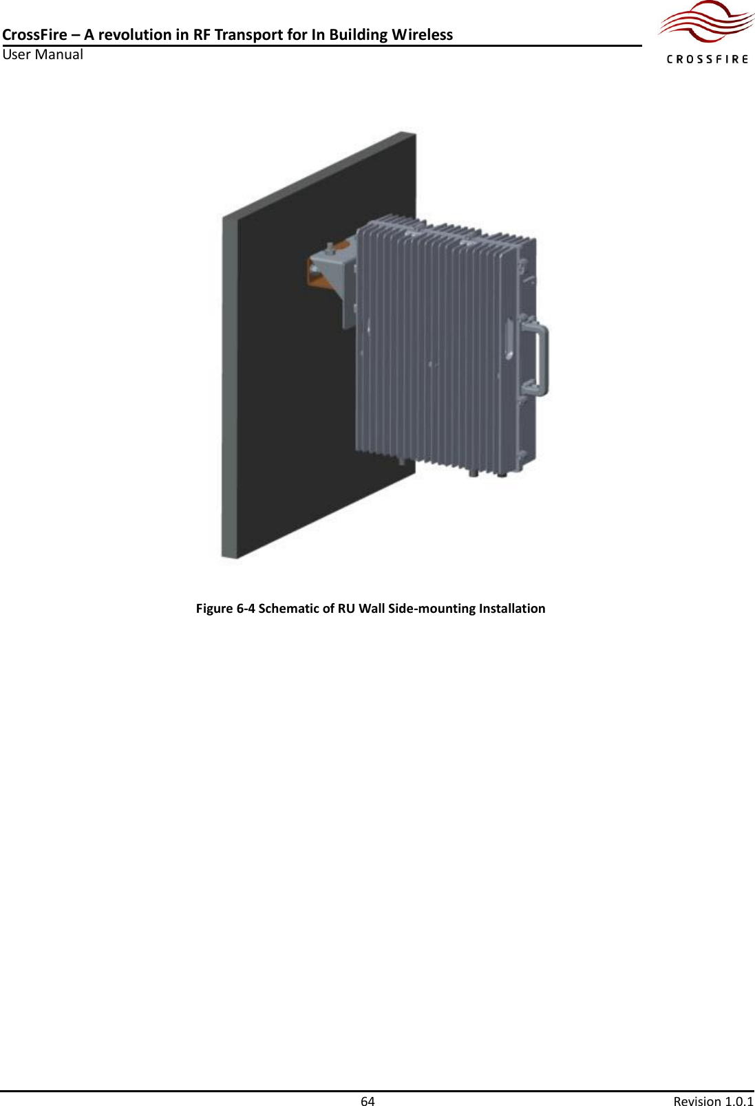 CrossFire – A revolution in RF Transport for In Building Wireless User Manual     64  Revision 1.0.1   Figure 6-4 Schematic of RU Wall Side-mounting Installation 