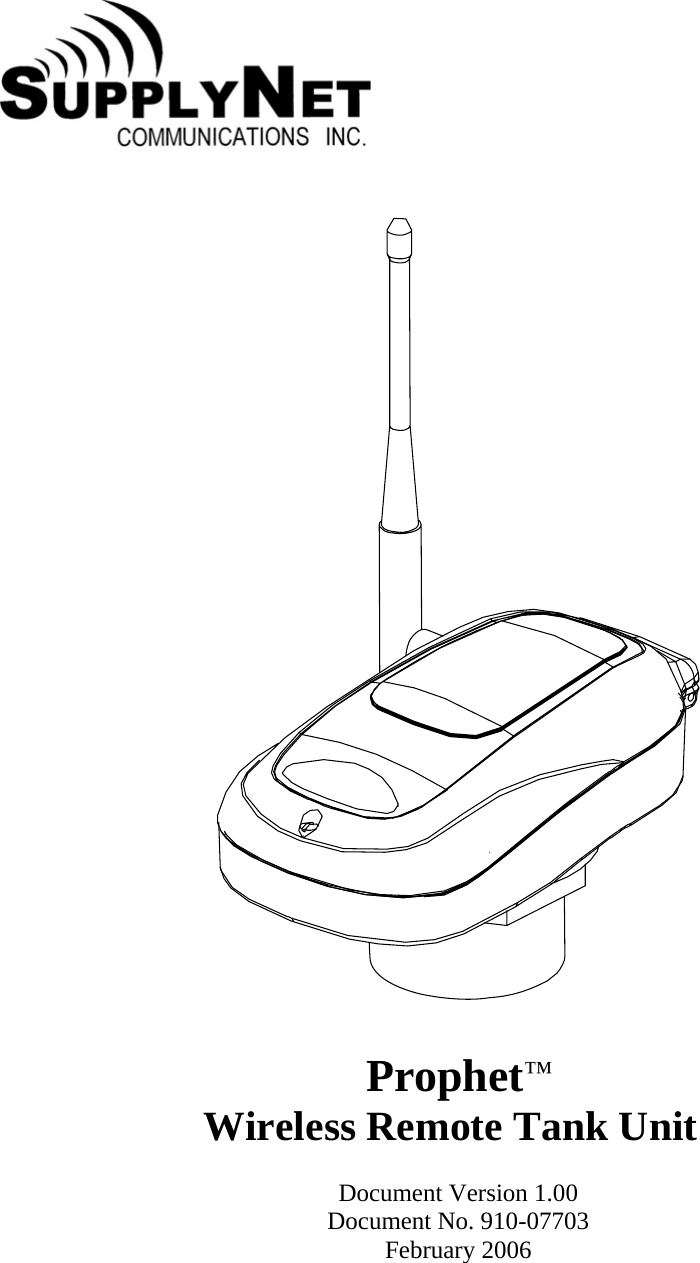     Prophet&trade; Wireless Remote Tank Unit  Document Version 1.00 Document No. 910-07703 February 2006  