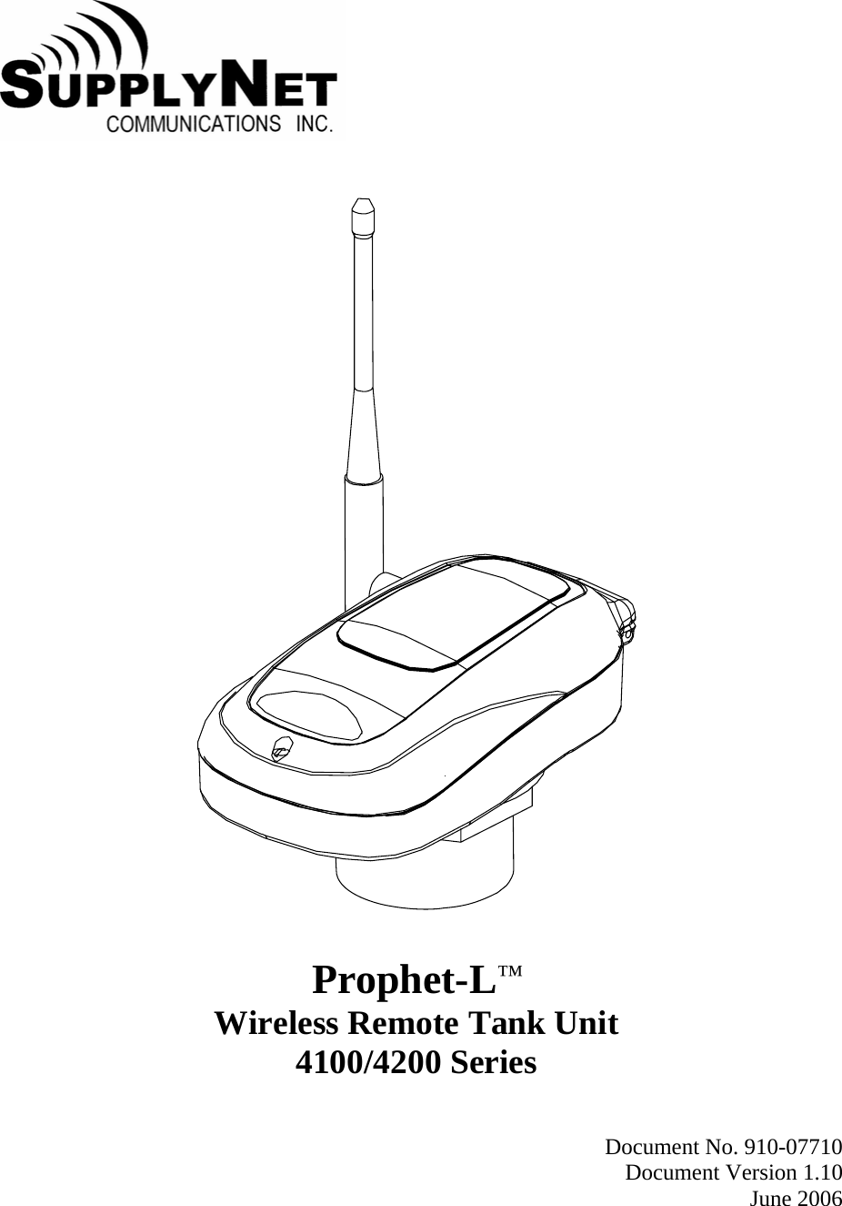        Prophet-L&trade; Wireless Remote Tank Unit 4100/4200 Series   Document No. 910-07710 Document Version 1.10 June 2006 