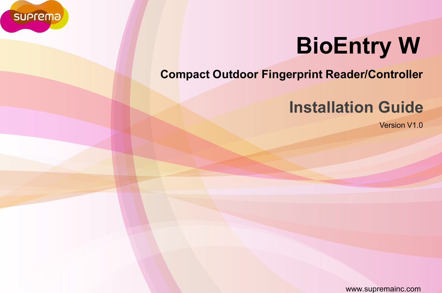BioEntry WCompact Outdoor Fingerprint Reader/ControllerInstallation GuideVersion V1.0www.supremainc.com