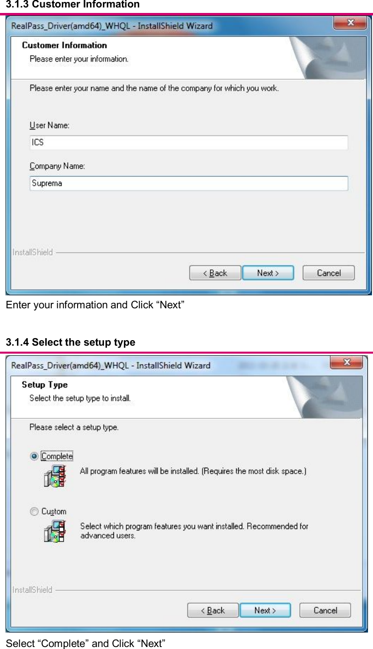      3.1.3 Customer Information    Enter your information and Click “Next”        3.1.4 Select the setup type     Select “Complete” and Click “Next” 