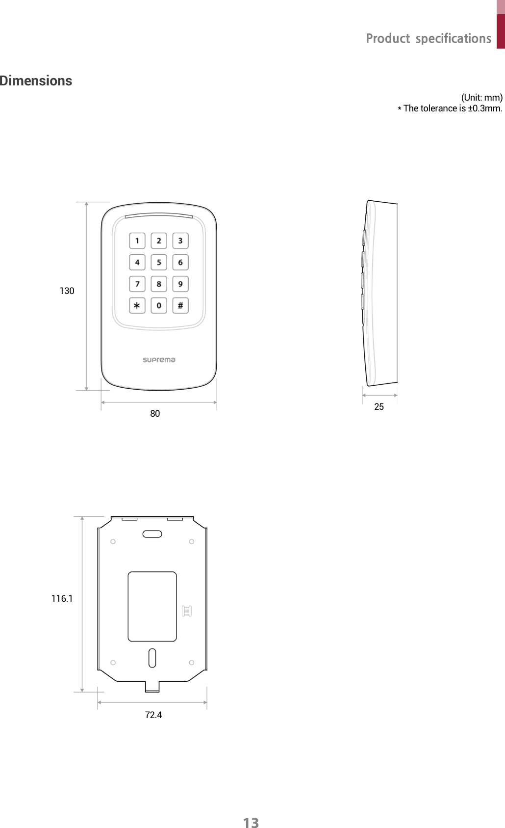  Product specifications 13 Dimensions (Unit: mm) * The tolerance is ±0.3mm.    25 72.4 116.1 130 80 