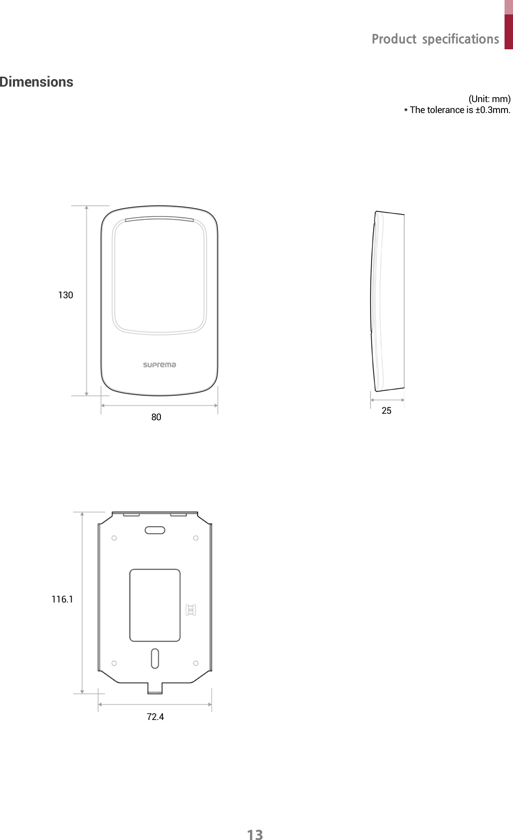 Product specifications 13 Dimensions (Unit: mm) * The tolerance is ±0.3mm.72.4 116.1 130 80 25 