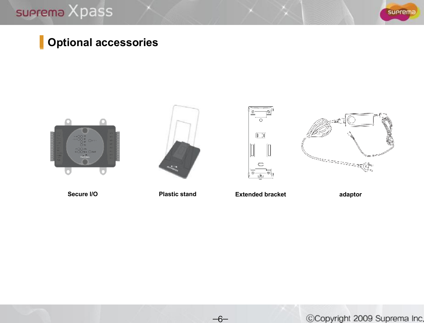 Plastic standSecure I/OOptional accessoriesExtended bracket adaptor