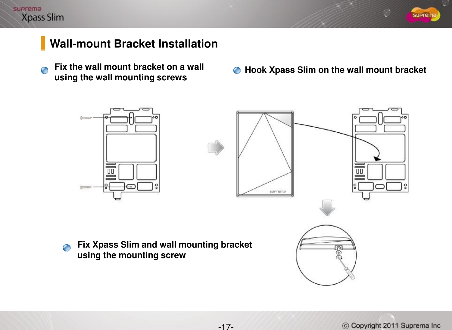 Wall-mount Bracket InstallationFix the wall mount bracket on a wall using the wall mounting screws Hook Xpass Slim on the wall mount bracket-17-Fix Xpass Slim and wall mounting bracket using the mounting screw