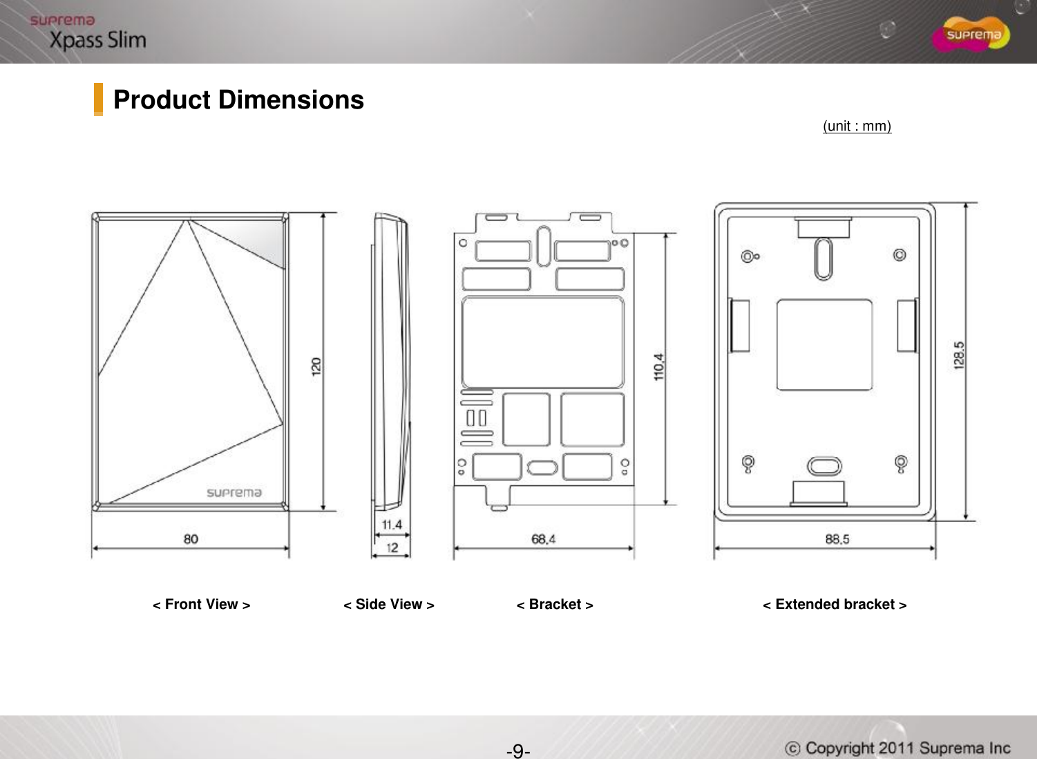 (unit : mm)Product Dimensions-9-&lt; Extended bracket &gt;&lt; Front View &gt; &lt; Bracket &gt;&lt; Side View &gt;