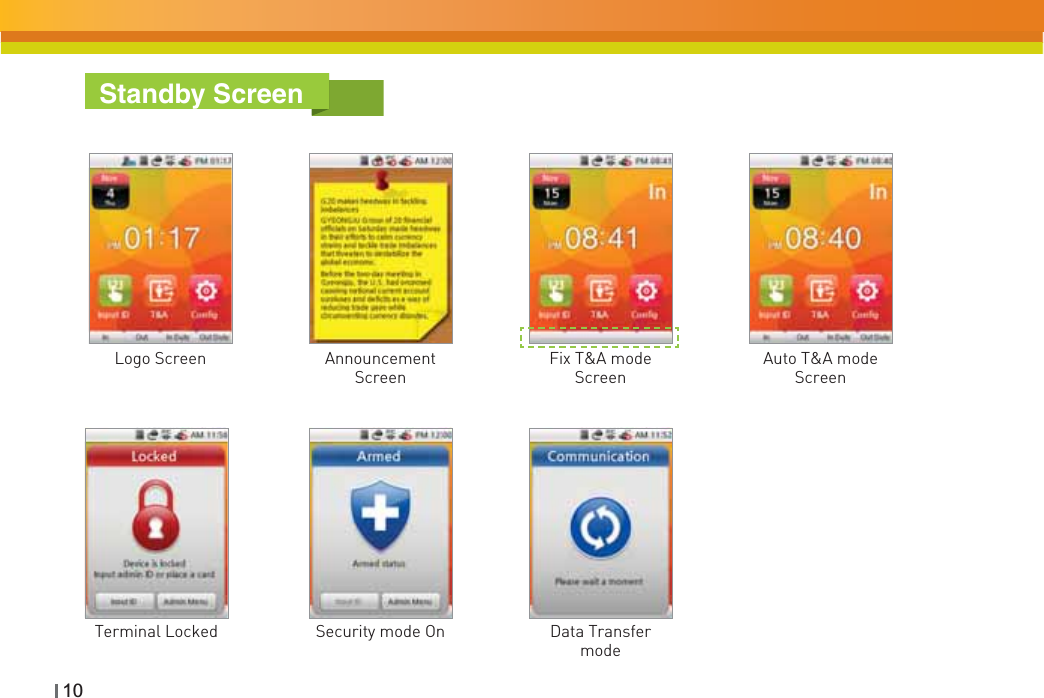 10Standby ScreenLogo Screen AnnouncementScreenTerminal LockedFix T&amp;A mode ScreenAuto T&amp;A mode ScreenSecurity mode On Data Transfer mode