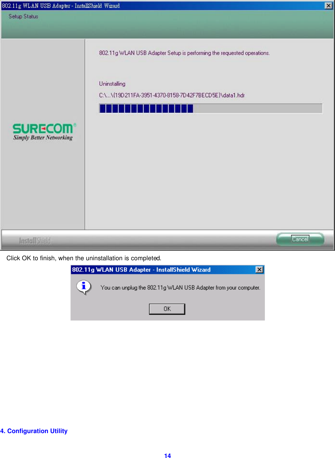  14 Click OK to finish, when the uninstallation is completed.       4. Configuration Utility   