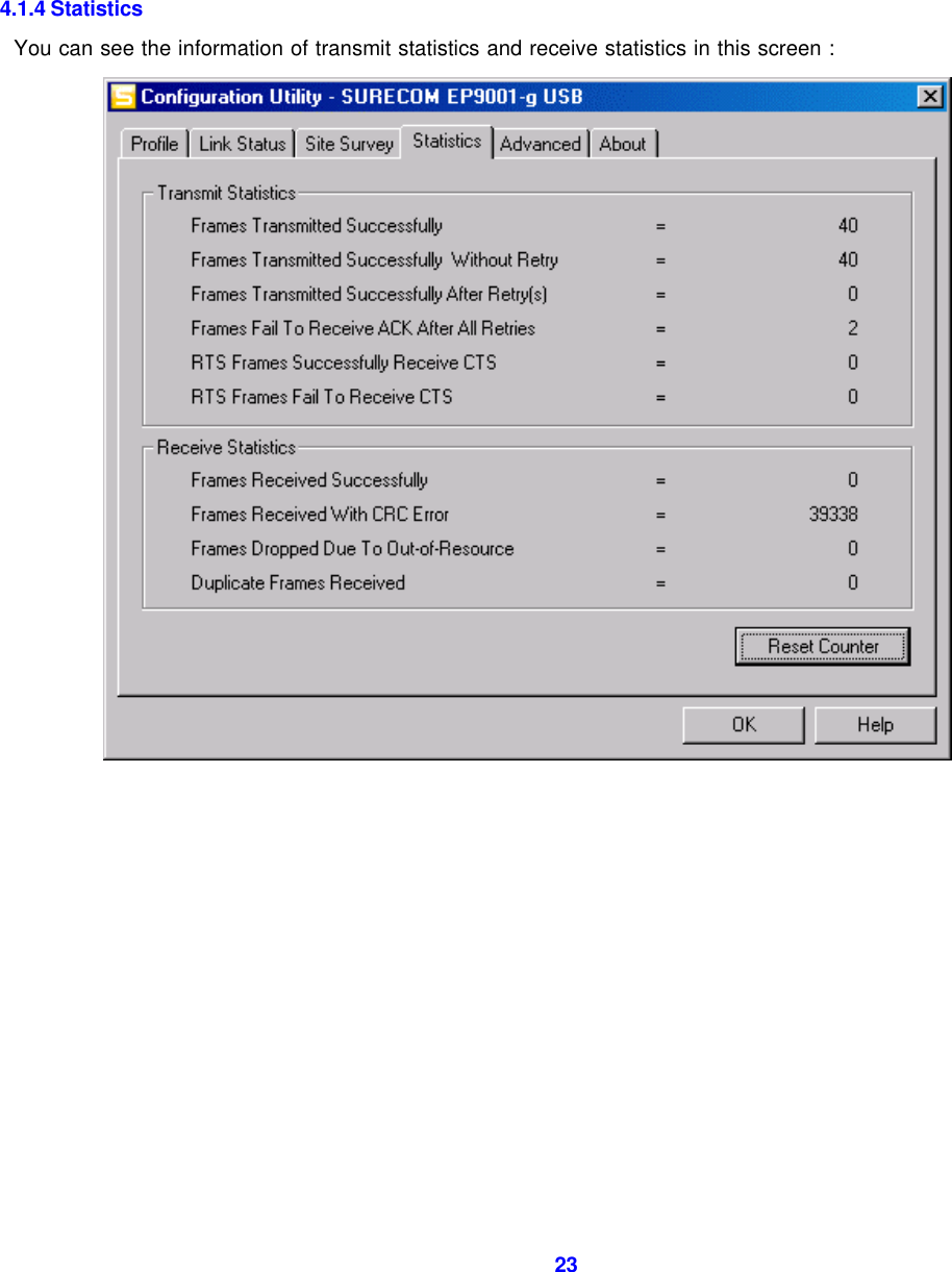  23       4.1.4 Statistics     You can see the information of transmit statistics and receive statistics in this screen :             