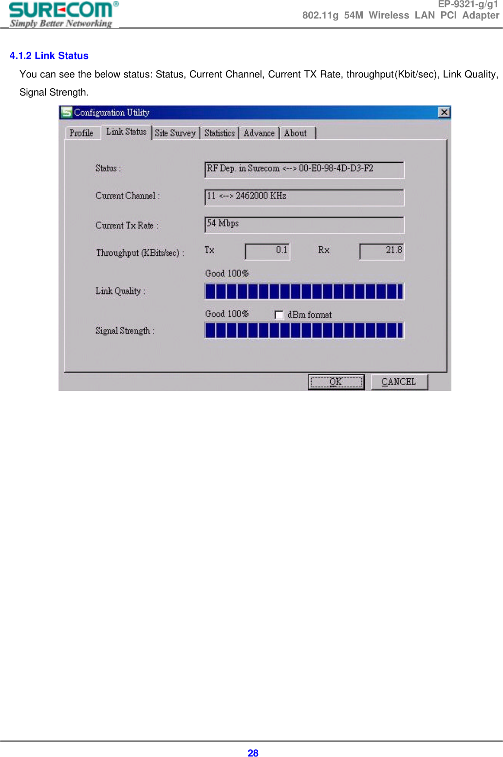EP-9321-g/g1 802.11g 54M Wireless LAN PCI Adapter  28  4.1.2 Link Status You can see the below status: Status, Current Channel, Current TX Rate, throughput(Kbit/sec), Link Quality, Signal Strength.                    