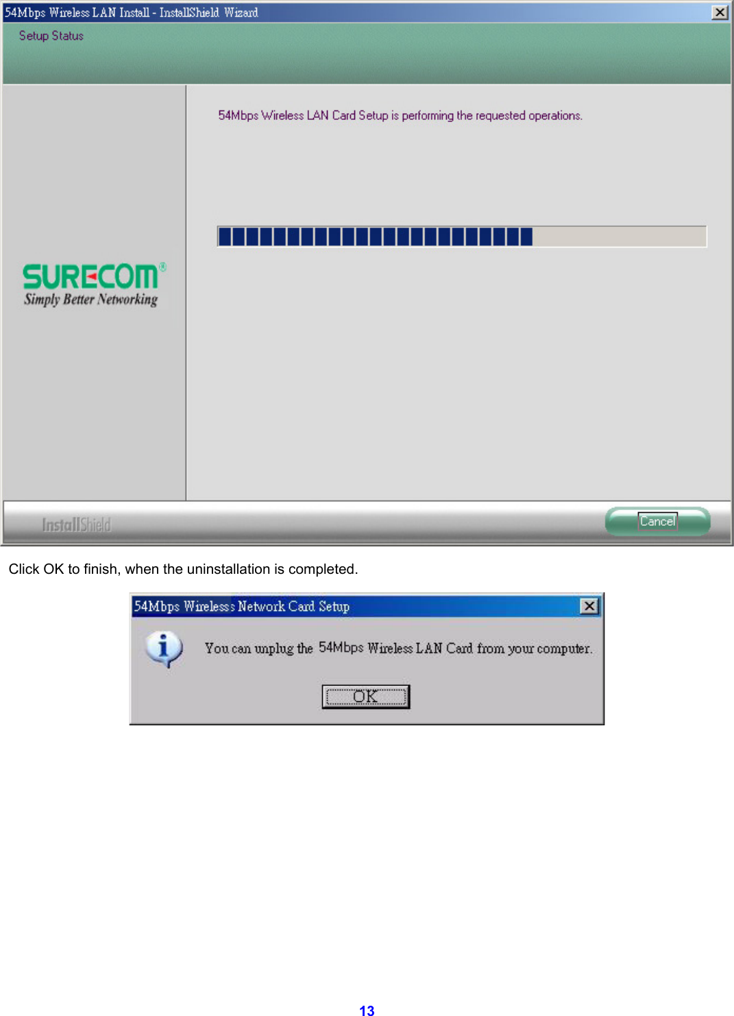  13  Click OK to finish, when the uninstallation is completed.       