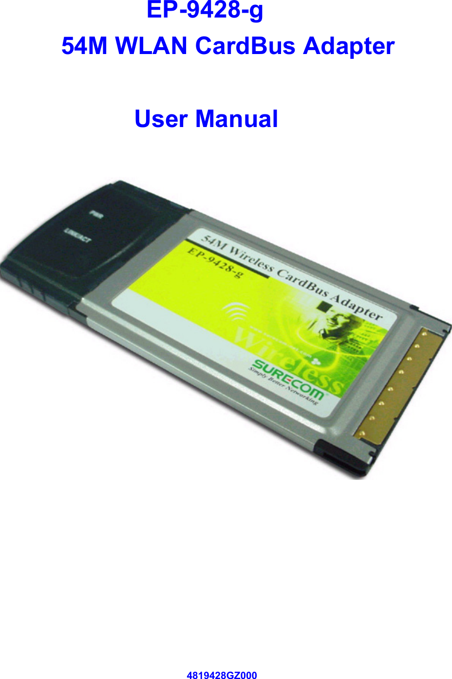                 EP-9428-g                  54M WLAN CardBus Adapter                 User Manual         4819428GZ000 