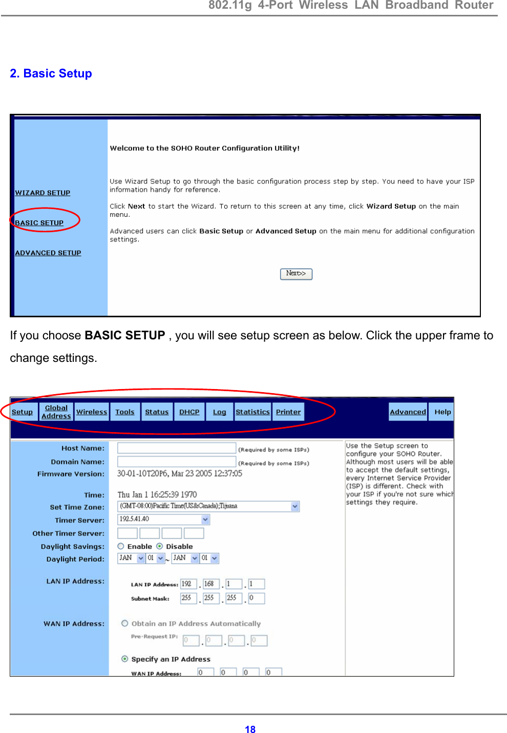 802.11g 4-Port Wireless LAN Broadband Router    18 2. Basic Setup     If you choose BASIC SETUP , you will see setup screen as below. Click the upper frame to change settings.   