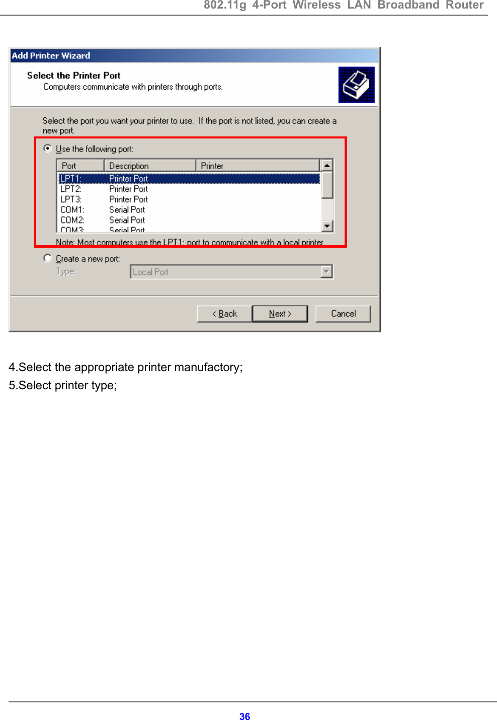 802.11g 4-Port Wireless LAN Broadband Router    36  4.Select the appropriate printer manufactory; 5.Select printer type; 