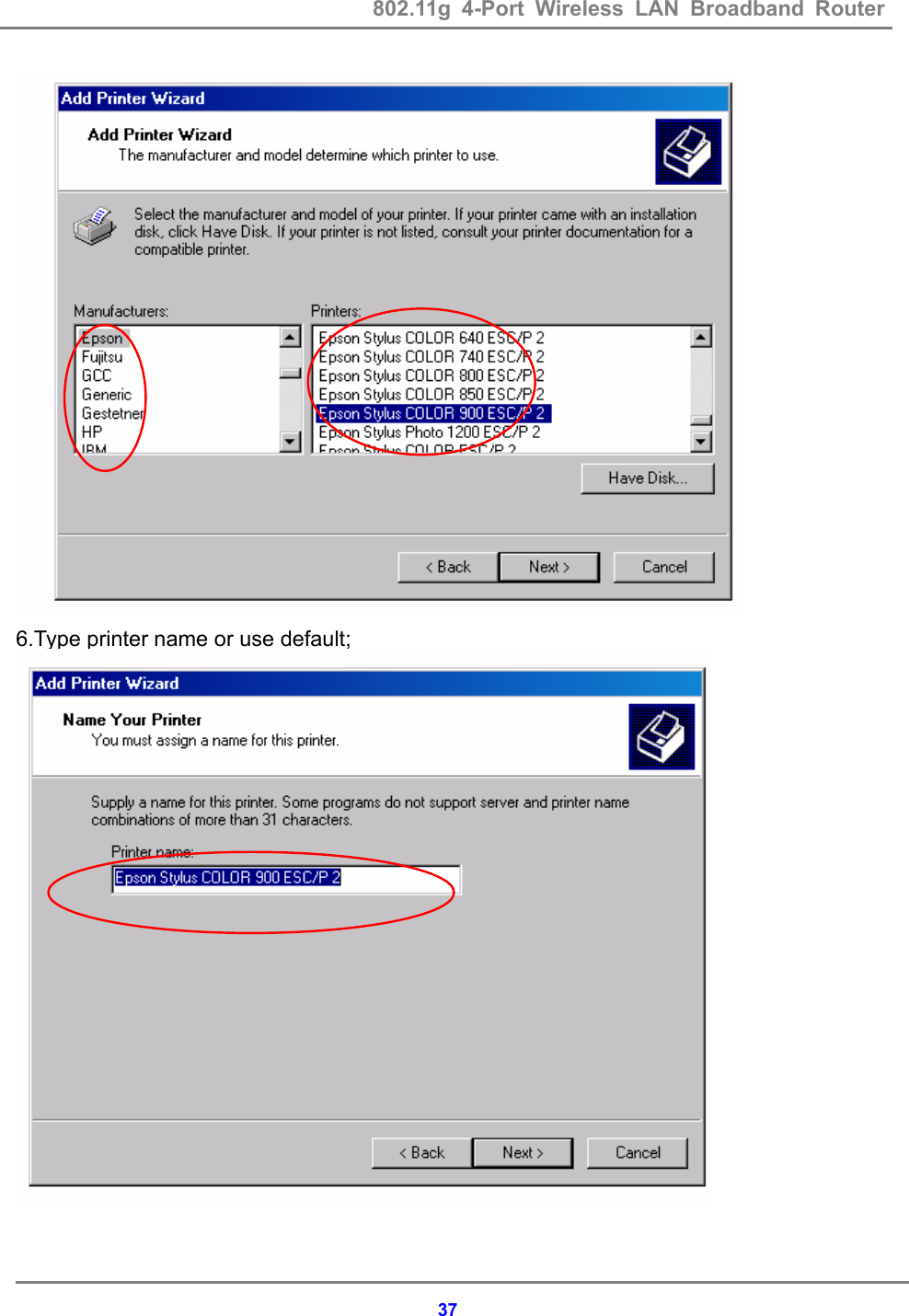 802.11g 4-Port Wireless LAN Broadband Router    37 6.Type printer name or use default;  