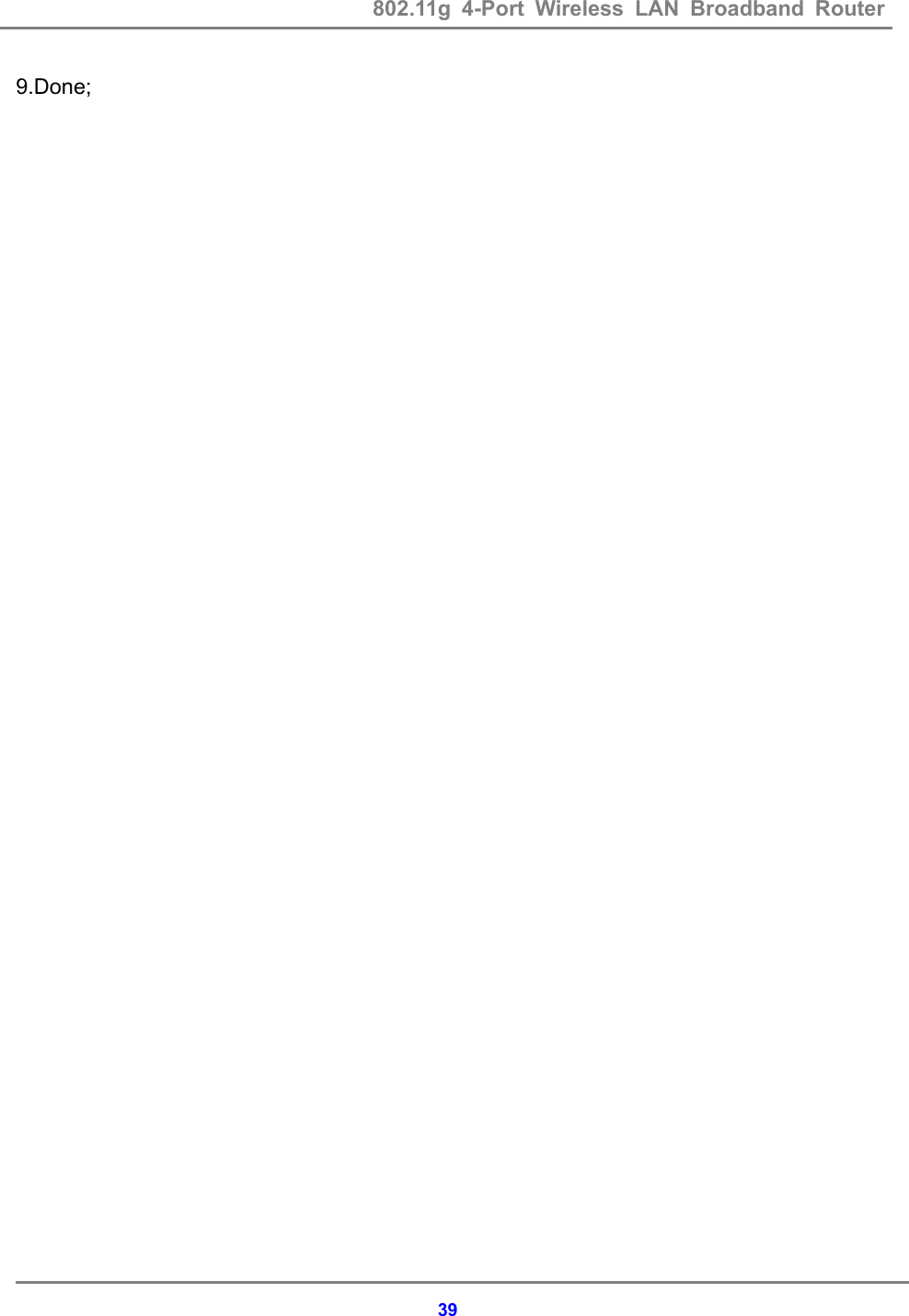 802.11g 4-Port Wireless LAN Broadband Router    399.Done; 