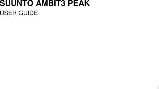 1             SUUNTO AMBIT3 PEAK USER GUIDE   