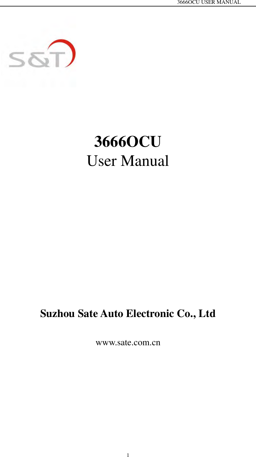                                                                 3666OCU USER MANUAL  1                                                3666OCU User Manual         Suzhou Sate Auto Electronic Co., Ltd                           www.sate.com.cn   