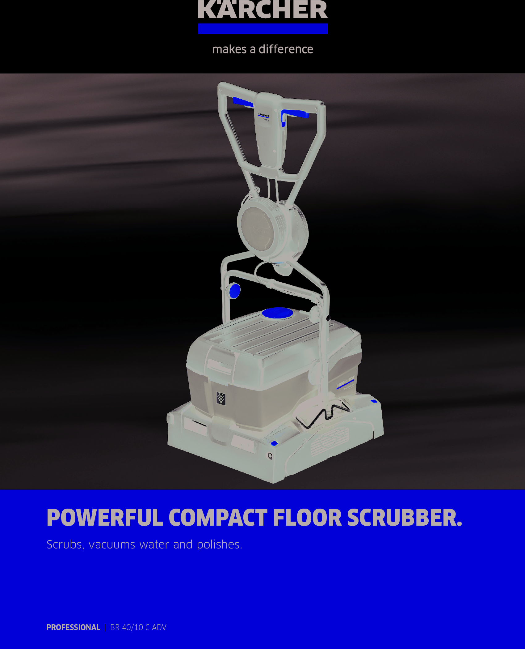 Page 1 of 4 - Sweepscrub Kaercher-Br-40-10-C-Adv-Compact-Walk-Behind-Floor-Scrubber-Brochure User Manual