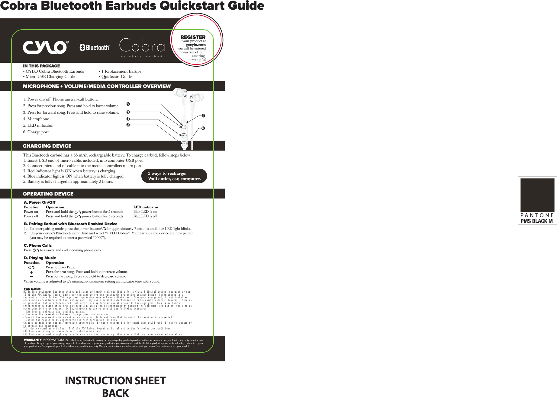 NOTE: This equipment has been tested and found to comply with the limits for a Class B digital device, pursuant to part 15 of the FCC Rules. These limits are designed to provide reasonable protection against harmful interference in a residential installation. This equipment generates uses and can radiate radio frequency energy and, if not installed and used in accordance with the instructions, may cause harmful interference to radio communications. However, there is no guarantee that interference will not occur in a particular installation. If this equipment does cause harmful interference to radio or television reception, which can be determined by turning the equipment off and on, the user is encouraged to try to correct the interference by one or more of the following measures: - Reorient or relocate the receiving antenna. - Increase the separation between the equipment and receiver. -Connect the equipment into an outlet on a circuit different from that to which the receiver is connected. -Consult the dealer or an experienced radio/TV technician for help Changes or modifications not expressly approved by the party responsible for compliance could void the user's authority to operate the equipment. This device complies with Part 15 of the FCC Rules. Operation is subject to the following two conditions: (1) this device may not cause harmful interference, and (2) this device must accept any interference received, including interference that may cause undesired operation.
