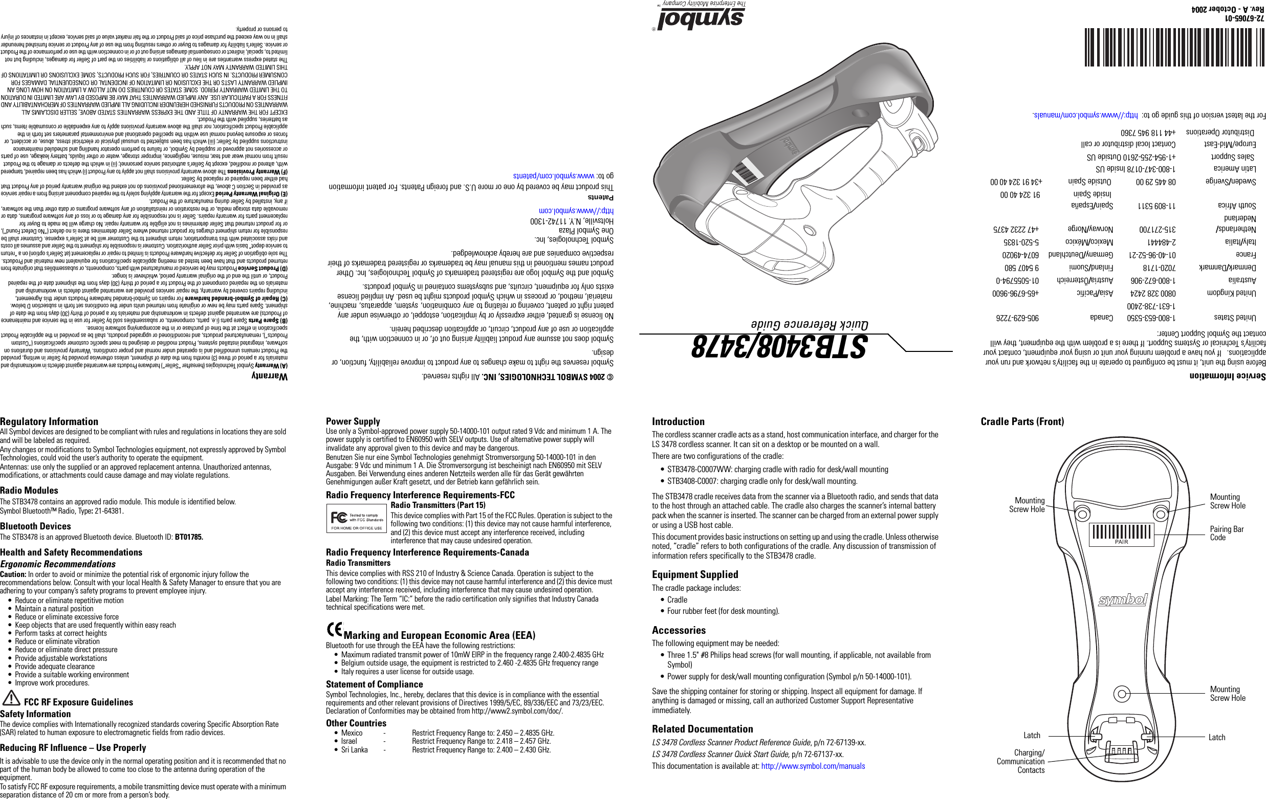 © 2004 SYMBOL TECHNOLOGIES, INC. All rights reserved.Symbol reserves the right to make changes to any product to improve reliability, function, or design.Symbol does not assume any product liability arising out of, or in connection with, the application or use of any product, circuit, or application described herein.No license is granted, either expressly or by implication, estoppel, or otherwise under any patent right or patent, covering or relating to any combination, system, apparatus, machine, material, method, or process in which Symbol products might be used. An implied license exists only for equipment, circuits, and subsystems contained in Symbol products.Symbol and the Symbol logo are registered trademarks of Symbol Technologies, Inc. Other product names mentioned in this manual may be trademarks or registered trademarks of their respective companies and are hereby acknowledged.Symbol Technologies, Inc.One Symbol PlazaHoltsville, N.Y. 11742-1300http://www.symbol.comPatentsThis product may be covered by one or more U.S. and foreign Patents. For patent information go to: www.symbol.com/patents Warranty(A) Warranty Symbol Technologies (hereafter “Seller”) hardware Products are warranted against defects in workmanship and materials for a period of three (3) months from the date of shipment, unless otherwise provided by Seller in writing, provided the Product remains unmodified and is operated under normal and proper conditions. Warranty provisions and durations on software, integrated installed systems, Product modified or designed to meet specific customer specifications (“Custom Products”), remanufactured products, and reconditioned or upgraded products, shall be as provided in the applicable Product specification in effect at the time of purchase or in the accompanying software license. (B) Spare Parts Spare parts (i.e. parts, components, or subassemblies sold by Seller for use in the service and maintenance of Products) are warranted against defects in workmanship and materials for a period of thirty (30) days from the date of shipment. Spare parts may be new or originate from returned units under the conditions set forth in subsection D below. (C) Repair of Symbol-branded hardware For repairs on Symbol-branded hardware Products under this Agreement, including repairs covered by warranty, the repair services provided are warranted against defects in workmanship and materials on the repaired component of the Product for a period of thirty (30) days from the shipment date of the repaired Product, or until the end of the original warranty period, whichever is longer. (D) Product Service Products may be serviced or manufactured with parts, components, or subassemblies that originate from returned products and that have been tested as meeting applicable specifications for equivalent new material and Products. The sole obligation of Seller for defective hardware Products is limited to repair or replacement (at Seller’s option) on a “return to service depot” basis with prior Seller authorization. Customer is responsible for shipment to the Seller and assumes all costs and risks associated with this transportation; return shipment to the Customer will be at Seller&apos;s expense. Customer shall be responsible for return shipment charges for product returned where Seller determines there is no defect (“No Defect Found”), or for product returned that Seller determines is not eligible for warranty repair. No charge will be made to Buyer for replacement parts for warranty repairs. Seller is not responsible for any damage to or loss of any software programs, data or removable data storage media, or the restoration or reinstallation of any software programs or data other than the software, if any, installed by Seller during manufacture of the Product. (E) Original Warranty Period Except for the warranty applying solely to the repaired component arising from a repair service as provided in Section C above, the aforementioned provisions do not extend the original warranty period of any Product that had either been repaired or replaced by Seller. (F) Warranty Provisions The above warranty provisions shall not apply to any Product (i) which has been repaired, tampered with, altered or modified, except by Seller’s authorized service personnel; (ii) in which the defects or damage to the Product result from normal wear and tear, misuse, negligence, improper storage, water or other liquids, battery leakage, use of parts or accessories not approved or supplied by Symbol, or failure to perform operator handling and scheduled maintenance instructions supplied by Seller; (iii) which has been subjected to unusual physical or electrical stress, abuse, or accident, or forces or exposure beyond normal use within the specified operational and environmental parameters set forth in the applicable Product specification; nor shall the above warranty provisions apply to any expendable or consumable items, such as batteries, supplied with the Product. EXCEPT FOR THE WARRANTY OF TITLE AND THE EXPRESS WARRANTIES STATED ABOVE, SELLER DISCLAIMS ALL WARRANTIES ON PRODUCTS FURNISHED HEREUNDER INCLUDING ALL IMPLIED WARRANTIES OF MERCHANTABILITY AND FITNESS FOR A PARTICULAR USE. ANY IMPLIED WARRANTIES THAT MAY BE IMPOSED BY LAW ARE LIMITED IN DURATION TO THE LIMITED WARRANTY PERIOD. SOME STATES OR COUNTRIES DO NOT ALLOW A LIMITATION ON HOW LONG AN IMPLIED WARRANTY LASTS OR THE EXCLUSION OR LIMITATION OF INCIDENTAL OR CONSEQUENTIAL DAMAGES FOR CONSUMER PRODUCTS. IN SUCH STATES OR COUNTRIES, FOR SUCH PRODUCTS, SOME EXCLUSIONS OR LIMITATIONS OF THIS LIMITED WARRANTY MAY NOT APPLY. The stated express warranties are in lieu of all obligations or liabilities on the part of Seller for damages, including but not limited to, special, indirect or consequential damages arising out of or in connection with the use or performance of the Product or service. Seller’s liability for damages to Buyer or others resulting from the use of any Product or service furnished hereunder shall in no way exceed the purchase price of said Product or the fair market value of said service, except in instances of injury to persons or property.Service InformationBefore using the unit, it must be configured to operate in the facility’s network and run your applications.   If you have a problem running your unit or using your equipment, contact your facility’s Technical or Systems Support. If there is a problem with the equipment, they will contact the Symbol Support Center:For the latest version of this guide go to:  http://www.symbol.com/manuals.United States 1-800-653-53501-631-738-2400Canada 905-629-7226United Kingdom 0800 328 2424  Asia/Pacific +65-6796-9600Australia 1-800-672-906 Austria/Österreich 01-5055794-0Denmark/Danmark 7020-1718 Finland/Suomi 9 5407 580France 01-40-96-52-21 Germany/Deutchland 6074-49020Italy/Italia 2-484441 Mexico/México 5-520-1835Netherlands/Nederland315-271700 Norway/Norge +47 2232 4375South Africa 11-809 5311 Spain/España Inside Spain 91 324 40 00Sweden/Sverige 08 445 29 00  Outside Spain +34 91 324 40 00Latin America Sales Support1-800-347-0178 Inside US+1-954-255-2610 Outside USEurope/Mid-East Distributor OperationsContact local distributor or call+44 118 945 736072-67065-01Rev. A - October 2004STB3408/3478Quick Reference GuideRegulatory InformationAll Symbol devices are designed to be compliant with rules and regulations in locations they are sold and will be labeled as required.Any changes or modifications to Symbol Technologies equipment, not expressly approved by Symbol Technologies, could void the user’s authority to operate the equipment.Antennas: use only the supplied or an approved replacement antenna. Unauthorized antennas, modifications, or attachments could cause damage and may violate regulations. Radio ModulesThe STB3478 contains an approved radio module. This module is identified below.Symbol Bluetooth™ Radio, Type: 21-64381.Bluetooth DevicesThe STB3478 is an approved Bluetooth device. Bluetooth ID: BT01785.Health and Safety RecommendationsErgonomic RecommendationsCaution: In order to avoid or minimize the potential risk of ergonomic injury follow the recommendations below. Consult with your local Health &amp; Safety Manager to ensure that you are adhering to your company’s safety programs to prevent employee injury.• Reduce or eliminate repetitive motion• Maintain a natural position• Reduce or eliminate excessive force• Keep objects that are used frequently within easy reach• Perform tasks at correct heights• Reduce or eliminate vibration• Reduce or eliminate direct pressure• Provide adjustable workstations• Provide adequate clearance• Provide a suitable working environment• Improve work procedures.FCC RF Exposure GuidelinesSafety InformationThe device complies with Internationally recognized standards covering Specific Absorption Rate (SAR) related to human exposure to electromagnetic fields from radio devices.Reducing RF Influence – Use ProperlyIt is advisable to use the device only in the normal operating position and it is recommended that no part of the human body be allowed to come too close to the antenna during operation of the equipment.To satisfy FCC RF exposure requirements, a mobile transmitting device must operate with a minimum separation distance of 20 cm or more from a person’s body.Power SupplyUse only a Symbol-approved power supply 50-14000-101 output rated 9 Vdc and minimum 1 A. The power supply is certified to EN60950 with SELV outputs. Use of alternative power supply will invalidate any approval given to this device and may be dangerous.Benutzen Sie nur eine Symbol Technologies genehmigt Stromversorgung 50-14000-101 in den Ausgabe: 9 Vdc und minimum 1 A. Die Stromversorgung ist bescheinigt nach EN60950 mit SELV Ausgaben. Bei Verwendung eines anderen Netzteils werden alle für das Gerät gewährten Genehmigungen außer Kraft gesetzt, und der Betrieb kann gefährlich sein.Radio Frequency Interference Requirements-FCCRadio Transmitters (Part 15)This device complies with Part 15 of the FCC Rules. Operation is subject to the following two conditions: (1) this device may not cause harmful interference, and (2) this device must accept any interference received, including interference that may cause undesired operation.Radio Frequency Interference Requirements-CanadaRadio TransmittersThis device complies with RSS 210 of Industry &amp; Science Canada. Operation is subject to the following two conditions: (1) this device may not cause harmful interference and (2) this device must accept any interference received, including interference that may cause undesired operation.Label Marking: The Term “IC:” before the radio certification only signifies that Industry Canada technical specifications were met.Marking and European Economic Area (EEA)Bluetooth for use through the EEA have the following restrictions:• Maximum radiated transmit power of 10mW EIRP in the frequency range 2.400-2.4835 GHz• Belgium outside usage, the equipment is restricted to 2.460 -2.4835 GHz frequency range• Italy requires a user license for outside usage.Statement of Compliance Symbol Technologies, Inc., hereby, declares that this device is in compliance with the essential requirements and other relevant provisions of Directives 1999/5/EC, 89/336/EEC and 73/23/EEC. Declaration of Conformities may be obtained from http://www2.symbol.com/doc/.Other Countries• Mexico - Restrict Frequency Range to: 2.450 – 2.4835 GHz.• Israel - Restrict Frequency Range to: 2.418 – 2.457 GHz.• Sri Lanka - Restrict Frequency Range to: 2.400 – 2.430 GHz.IntroductionThe cordless scanner cradle acts as a stand, host communication interface, and charger for the LS 3478 cordless scanner. It can sit on a desktop or be mounted on a wall.There are two configurations of the cradle:• STB3478-C0007WW: charging cradle with radio for desk/wall mounting• STB3408-C0007: charging cradle only for desk/wall mounting.The STB3478 cradle receives data from the scanner via a Bluetooth radio, and sends that data to the host through an attached cable. The cradle also charges the scanner’s internal battery pack when the scanner is inserted. The scanner can be charged from an external power supply or using a USB host cable.This document provides basic instructions on setting up and using the cradle. Unless otherwise noted, “cradle” refers to both configurations of the cradle. Any discussion of transmission of information refers specifically to the STB3478 cradle.Equipment SuppliedThe cradle package includes:• Cradle• Four rubber feet (for desk mounting).AccessoriesThe following equipment may be needed:• Three 1.5&quot; #8 Philips head screws (for wall mounting, if applicable, not available from Symbol)• Power supply for desk/wall mounting configuration (Symbol p/n 50-14000-101).Save the shipping container for storing or shipping. Inspect all equipment for damage. If anything is damaged or missing, call an authorized Customer Support Representative immediately.Related DocumentationLS 3478 Cordless Scanner Product Reference Guide, p/n 72-67139-xx.LS 3478 Cordless Scanner Quick Start Guide, p/n 72-67137-xx.This documentation is available at: http://www.symbol.com/manuals Cradle Parts (Front)MountingScrew HoleMounting Screw HoleCharging/CommunicationContactsLatch LatchPairing Bar CodeMounting Screw Hole